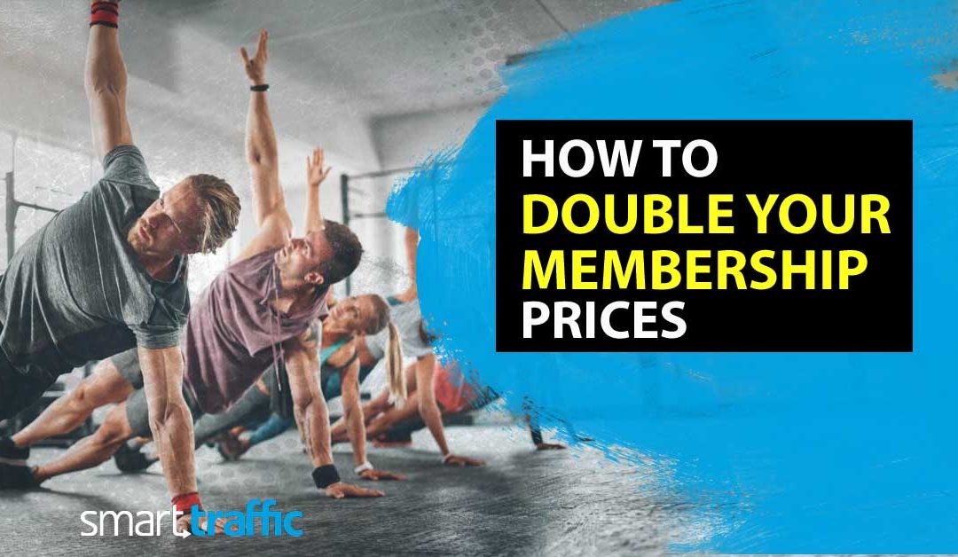 How to Double your Gym Membership Prices